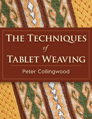 Cover Image for The Techniques of Tablet Weaving -- Peter Collingwood, Paperback
