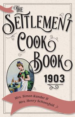 Cover Image for The Settlement Cook Book 1903 -- Simon Kander, Paperback