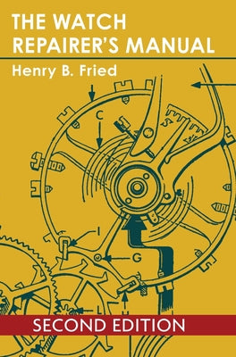 Cover Image for The Watch Repairer's Manual -- Henry B. Fried, Hardcover
