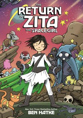 Cover Image for The Return of Zita the Spacegirl -- Ben Hatke, Hardcover