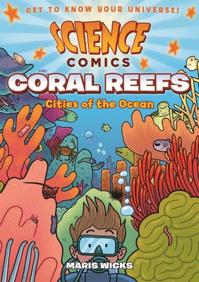 Cover Image for Science Comics: Coral Reefs: Cities of the Ocean -- Maris Wicks, Paperback