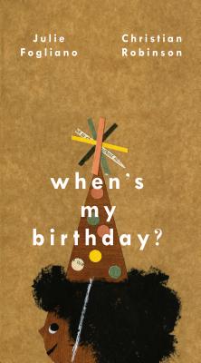 Cover Image for When's My Birthday? -- Julie Fogliano, Hardcover
