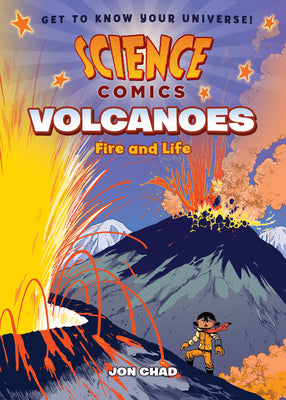 Cover Image for Science Comics: Volcanoes: Fire and Life -- Jon Chad, TP
