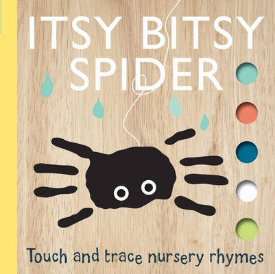 Cover Image for Touch and Trace Nursery Rhymes: Itsy Bitsy Spider (Board Book for Babies and Toddlers 0-2 Years Old) -- Emily Bannister, Board Books