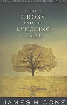 Cover Image for The Cross and the Lynching Tree -- James H. Cone, Paperback