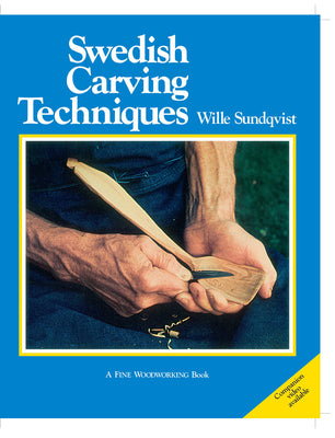 Cover Image for Swedish Carving Techniques: A Step-By-Step Guide to Spoon Carving, Knife Skills, and Understanding Wood Grain -- Wille Sundqvist, Paperback
