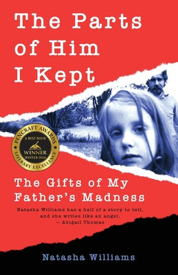Cover Image for The Parts of Him I Kept: The Gifts of My Father's Madness -- Natasha Williams, Paperback