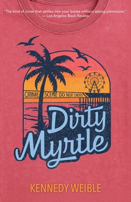 Cover Image for Dirty Myrtle -- Kennedy Weible, Paperback