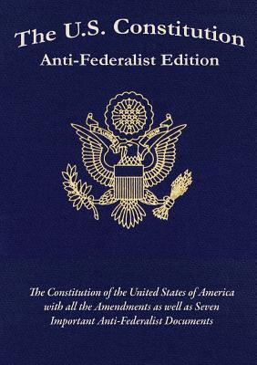 Cover Image for The U.S. Constitution: Anti-Federalist Edition -- Samuel Adams, Paperback