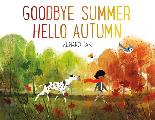 Cover Image for Goodbye Summer, Hello Autumn -- Kenard Pak, Hardcover