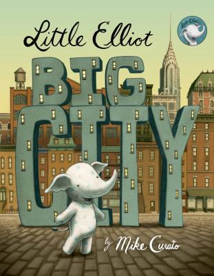 Cover Image for Little Elliot, Big City -- Mike Curato, Board Books