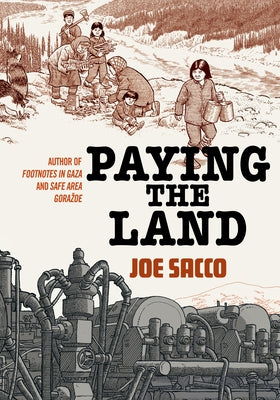 Cover Image for Paying the Land -- Joe Sacco, Hardcover
