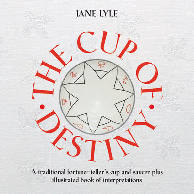 Cover Image for The Cup of Destiny: A Traditional Fortune-Teller's Cup and Saucer Plus Illustrated Book of Interpretations [With Cup/Saucer] -- Jane Lyle, Paperback