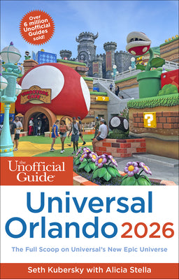 Cover Image for The Unofficial Guide to Universal Orlando 2026 -- Seth Kubersky, Paperback