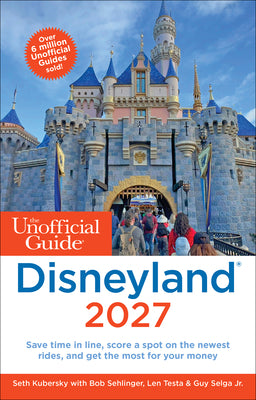 Cover Image for The Unofficial Guide to Disneyland 2027 -- Seth Kubersky, Paperback