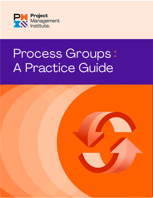 Cover Image for Process Groups: A Practice Guide -- Pmi, Paperback