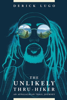 Cover Image for The Unlikely Thru-Hiker: An Appalachian Trail Journey -- Derick Lugo, Paperback