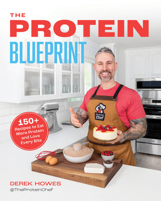 Cover Image for The Protein Blueprint: 150 Recipes to Power Up the Way You Eat -- Derek Howes, Paperback