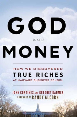 Cover Image for God and Money: How We Discovered True Riches at Harvard Business School -- John Cortines, Paperback