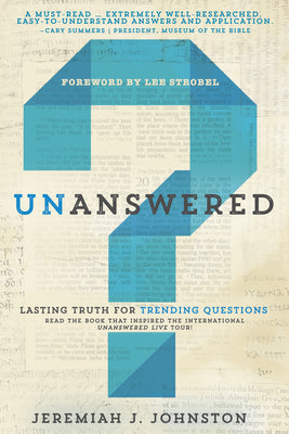 Cover Image for Unanswered: Lasting Truth for Trending Questions -- Jeremiah J. Johnston, Paperback