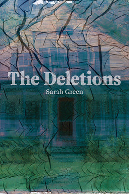 Cover Image for The Deletions -- Sarah Green, Paperback