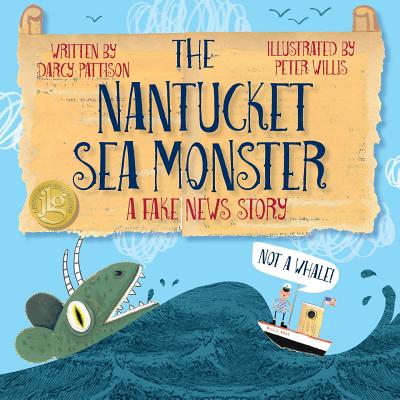 Cover Image for The Nantucket Sea Monster: A Fake News Story -- Darcy Pattison, Paperback