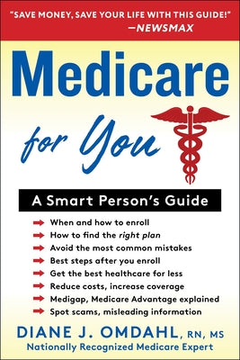 Cover Image for Medicare for You: A Smart Person's Guide -- Diane J. Omdahl, Paperback