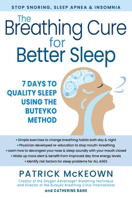 Cover Image for The Breathing Cure for Better Sleep: 7 Days to Quality Sleep Using the Buteyko Method -- Patrick McKeown, Hardcover