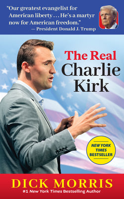 Cover Image for The Real Charlie Kirk -- Dick Morris, Paperback