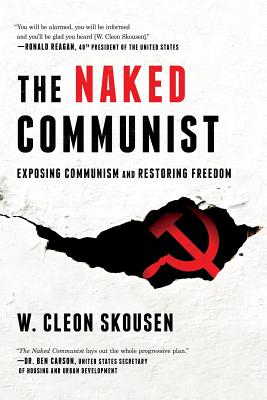 Cover Image for The Naked Communist: Exposing Communism and Restoring Freedom -- W. Cleon Skousen, Paperback
