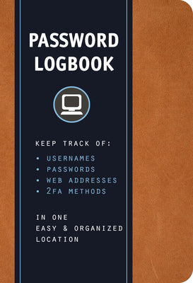 Cover Image for Password Logbook (Cognac Leatherette): Keep Track of Usernames, Passwords, Web Addresses, and 2fa Methods in One Easy & Organized Location -- Editors of Rock Point, Hardcover