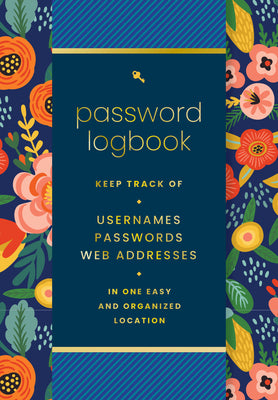 Cover Image for Password Logbook (Hip Floral): Keep Track of Usernames, Passwords, Web Addresses in One Easy and Organized Location -- Editors of Rock Point, Hardcover