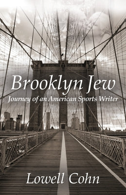 Cover Image for Brooklyn Jew: Journey of an American Sports Writer -- Lowell Cohn, Paperback