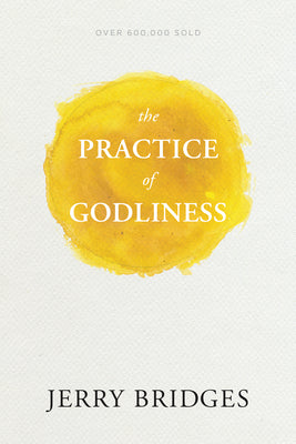 Cover Image for The Practice of Godliness -- Jerry Bridges, Paperback