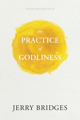 Cover Image for The Practice of Godliness -- Jerry Bridges, Paperback