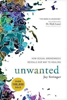 Cover Image for Unwanted: How Sexual Brokenness Reveals Our Way to Healing -- Jay Stringer, Paperback