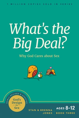 Cover Image for What's the Big Deal?: Why God Cares about Sex -- Stan Jones, Paperback