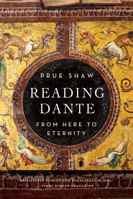 Cover Image for Reading Dante: From Here to Eternity -- Prue Shaw, Paperback
