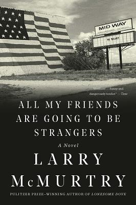 Cover Image for All My Friends Are Going to Be Strangers -- Larry McMurtry, Paperback