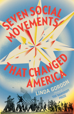 Cover Image for Seven Social Movements That Changed America -- Linda Gordon, Hardcover