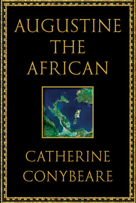 Cover Image for Augustine the African -- Catherine Conybeare, Hardcover
