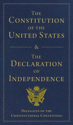 Cover Image for The Constitution of the United States and the Declaration of Independence -- Delegates of, Imitation Leather