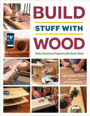 Cover Image for Build Stuff with Wood: Make Awesome Projects with Basic Tools -- Asa Christiana, Paperback