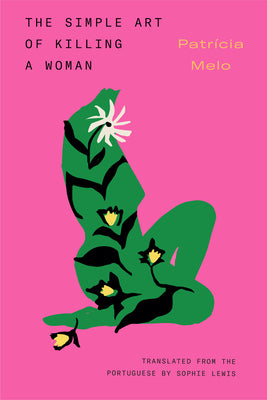 Cover Image for The Simple Art of Killing a Woman -- Patrícia Melo, Paperback