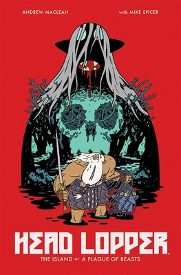 Cover Image for Head Lopper Volume 1: The Island or a Plague of Beasts -- Andrew MacLean, Paperback