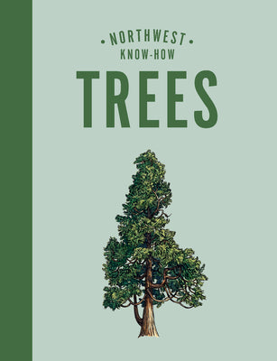 Cover Image for Northwest Know-How: Trees: (A Tree Identification Book) -- Karen Gaudette Brewer, Hardcover