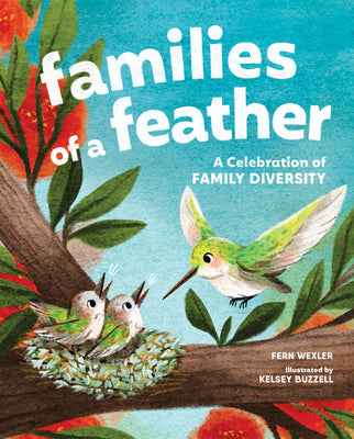 Cover Image for Families of a Feather: A Bird Book for Kids Celebrating Family Diversity -- Fern Wexler, Hardcover