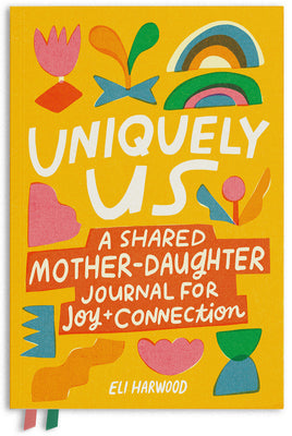 Cover Image for Uniquely Us: Mother & Daughter: A Shared Mother-Daughter Journal for Teen and Tween Girls -- Eli Harwood, Paperback