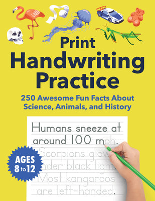 Cover Image for Print Handwriting Practice for Kids 8-12: 250 Awesome Fun Facts about Science, Animals, and History -- Spruce Books, Paperback