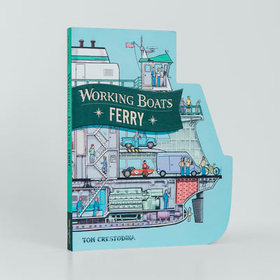 Cover Image for Working Boats: Ferry: A Boat-Shaped, Look-Inside Board Book for Toddlers -- Tom Crestodina, Board Books